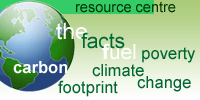 Resource Centre - find out more on climate change, fuel poverty, carbon footprint